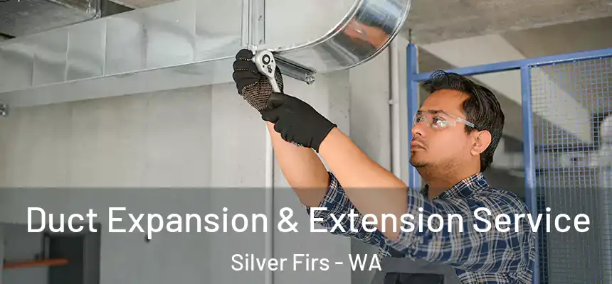  Duct Expansion & Extension Service Silver Firs - WA