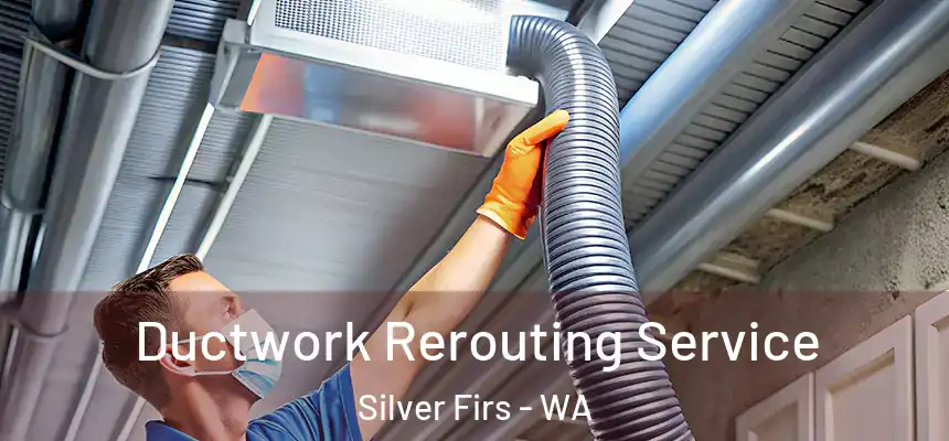  Ductwork Rerouting Service Silver Firs - WA
