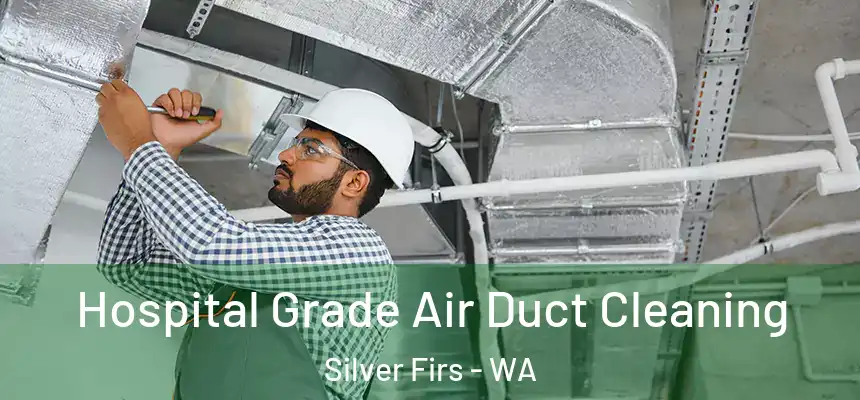  Hospital Grade Air Duct Cleaning Silver Firs - WA