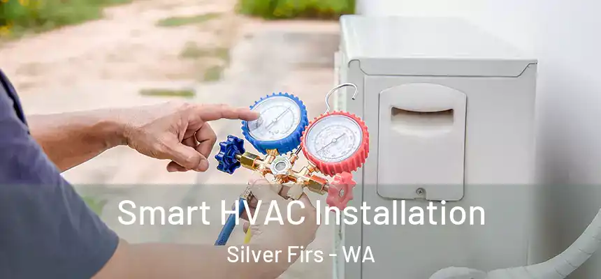  Smart HVAC Installation Silver Firs - WA